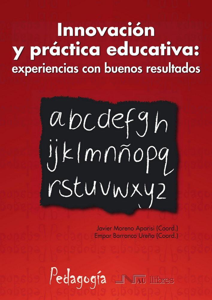 Innovación y práctica educativa : experiencias con buenos resultados