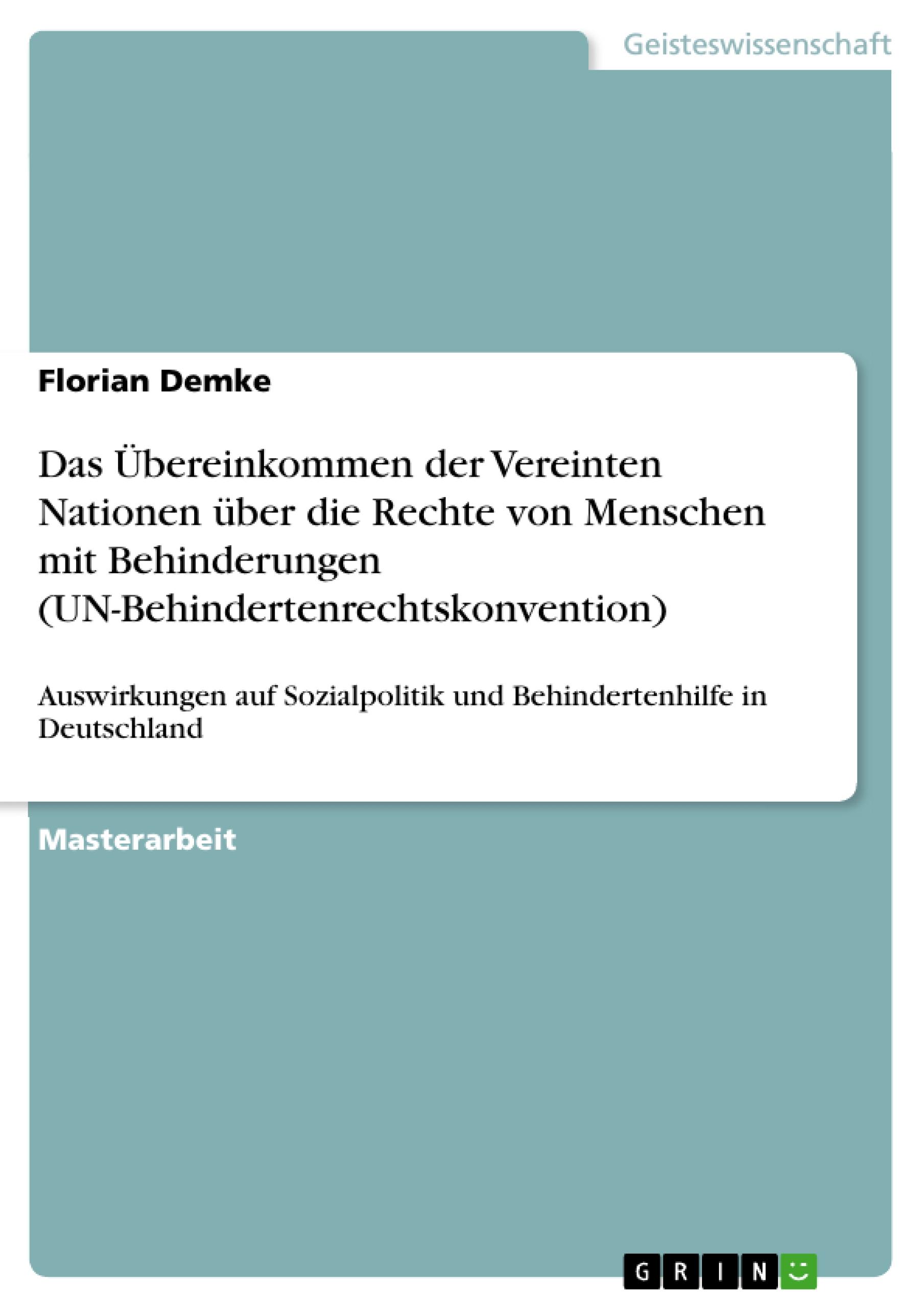 Das Übereinkommen der Vereinten Nationen über die Rechte von Menschen mit Behinderungen (UN-Behindertenrechtskonvention)