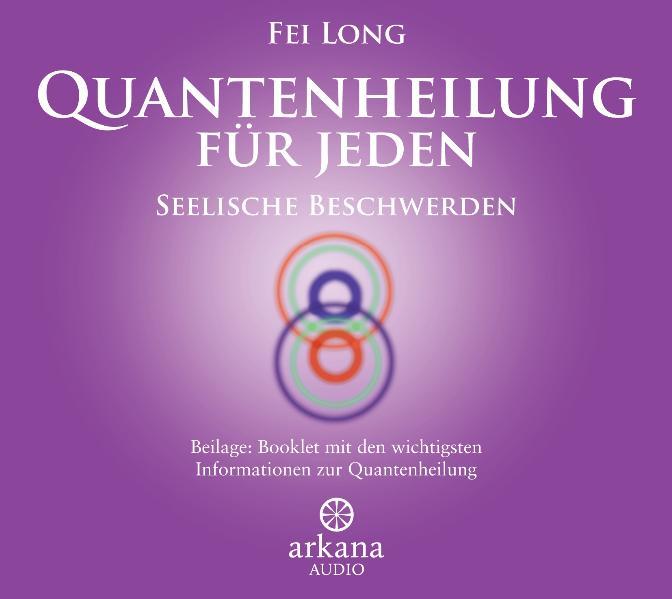 Quantenheilung für jeden - Seelische Beschwerden