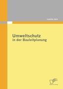 Umweltschutz in der Bauleitplanung