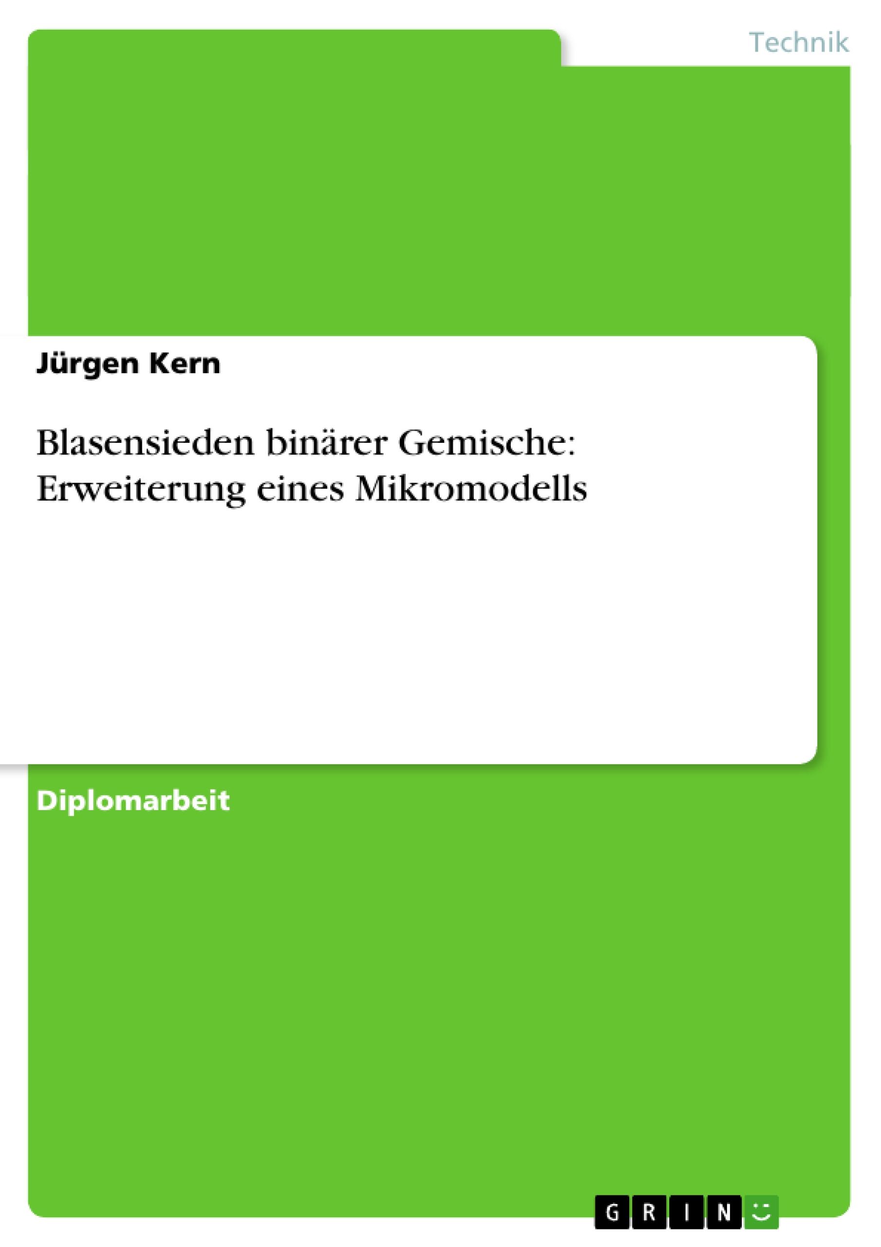 Blasensieden binärer Gemische: Erweiterung eines Mikromodells