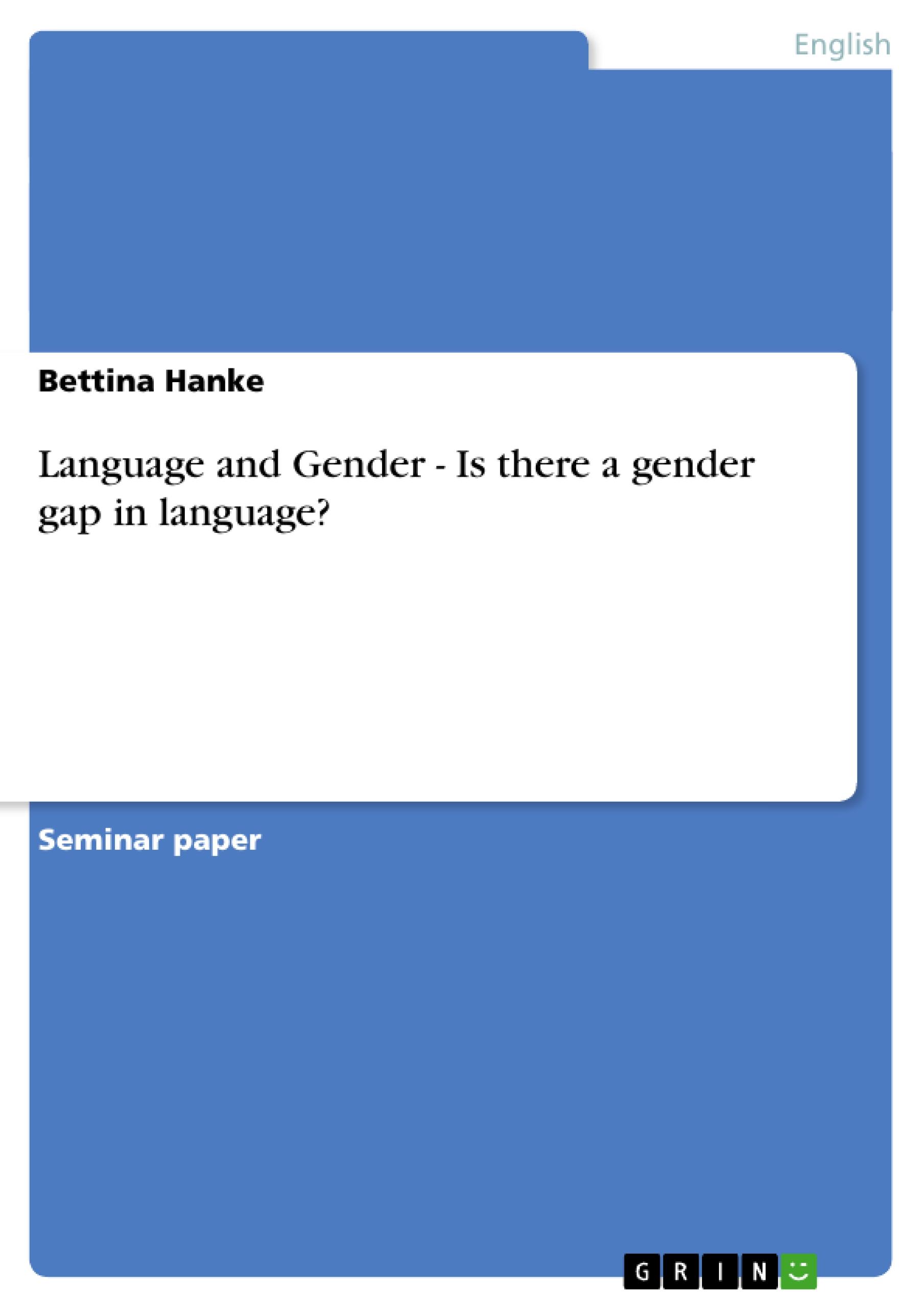 Language and Gender - Is there a gender gap in language?