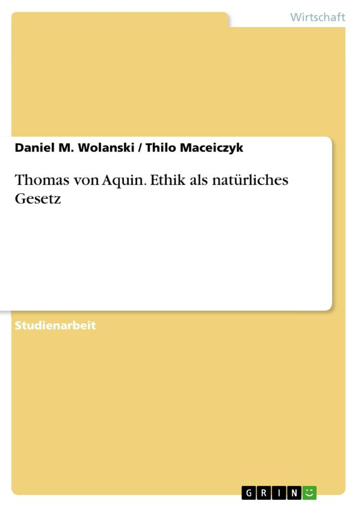 Thomas von Aquin. Ethik als natürliches Gesetz