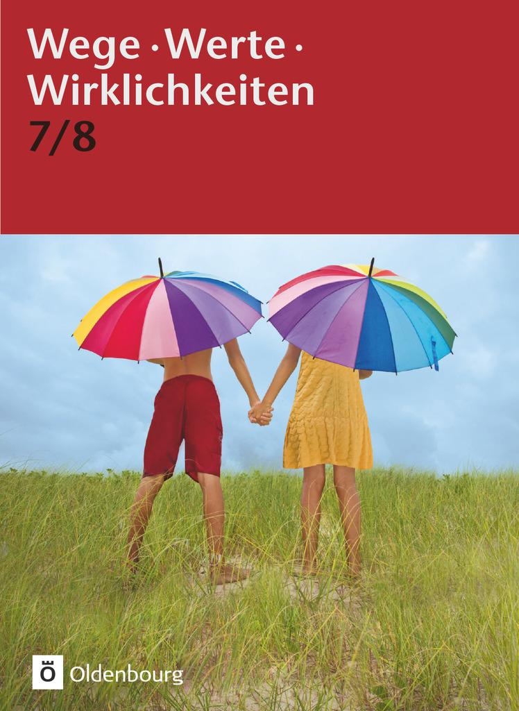 Wege. Werte. Wirklichkeiten. Jahrgangsstufe 7/8. Schülerbuch