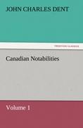 Canadian Notabilities, Volume 1