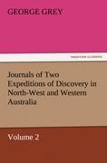 Journals of Two Expeditions of Discovery in North-West and Western Australia, Volume 2