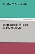 The Biography of Robert Murray M'Cheyne