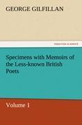 Specimens with Memoirs of the Less-known British Poets, Volume 1