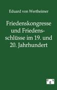 Friedenskongresse und Friedensschlüsse im 19. und 20. Jahrhundert