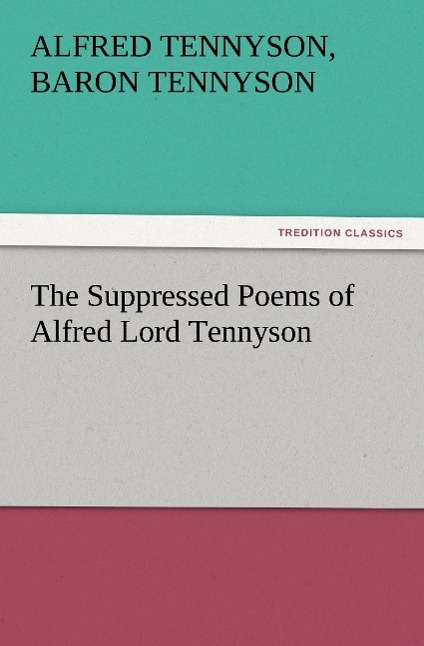 The Suppressed Poems of Alfred Lord Tennyson