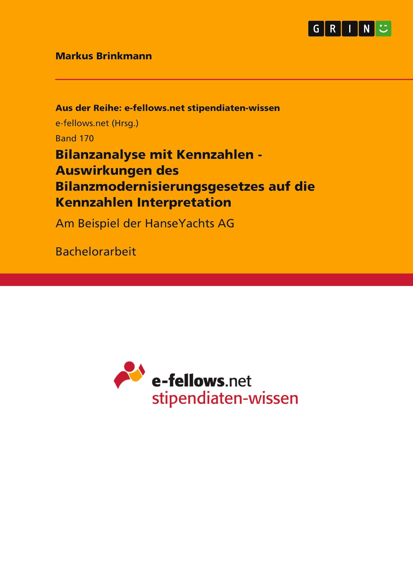 Bilanzanalyse mit Kennzahlen - Auswirkungen des Bilanzmodernisierungsgesetzes auf die Kennzahlen Interpretation