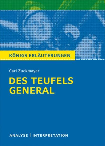 Des Teufels General von Carl Zuckmayer. Textanalyse und Interpretation