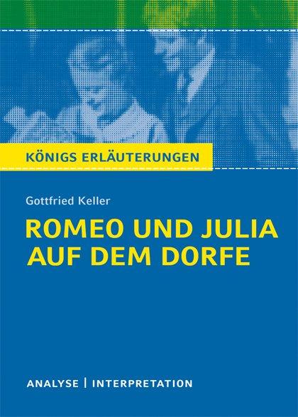 Romeo und Julia auf dem Dorfe. Textanalyse und Interpretation