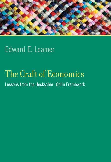 The Craft of Economics: Lessons from the Heckscher-Ohlin Framework