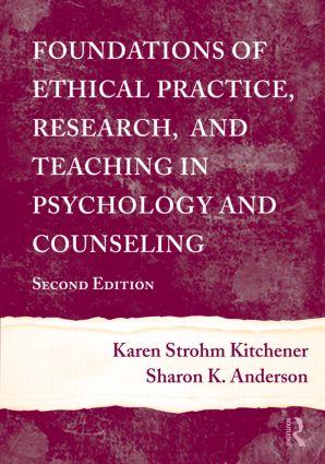 Foundations of Ethical Practice, Research, and Teaching in Psychology and Counseling