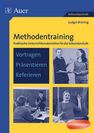 Methodentraining: Vortragen  Präsentieren  Referieren