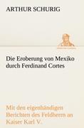 Die Eroberung von Mexiko durch Ferdinand Cortes