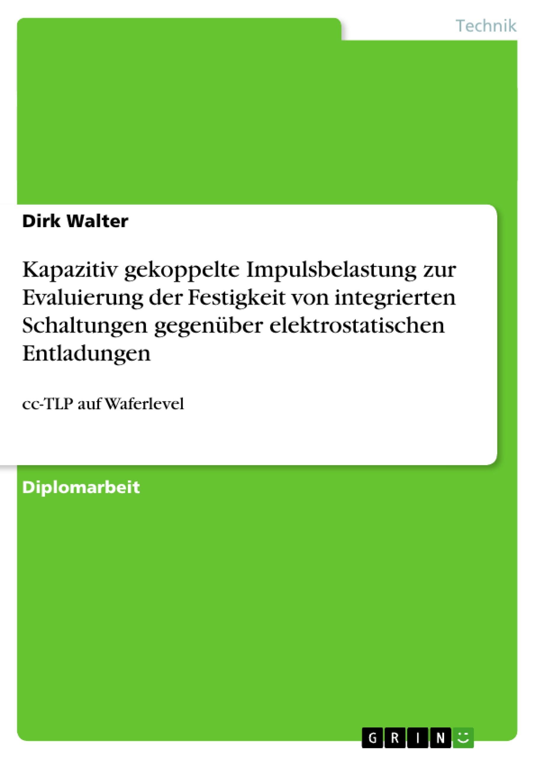 Kapazitiv gekoppelte Impulsbelastung zur Evaluierung der Festigkeit von integrierten Schaltungen gegenüber elektrostatischen Entladungen