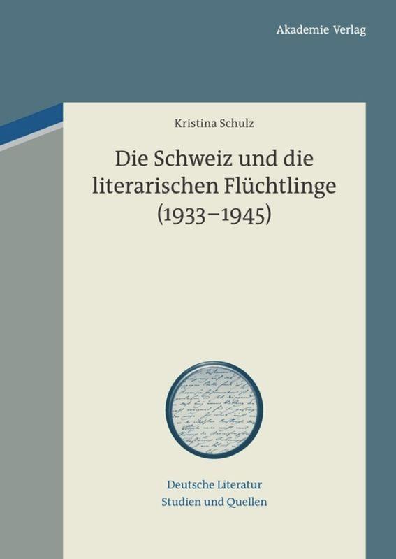 Die Schweiz und die literarischen Flüchtlinge (1933-1945)