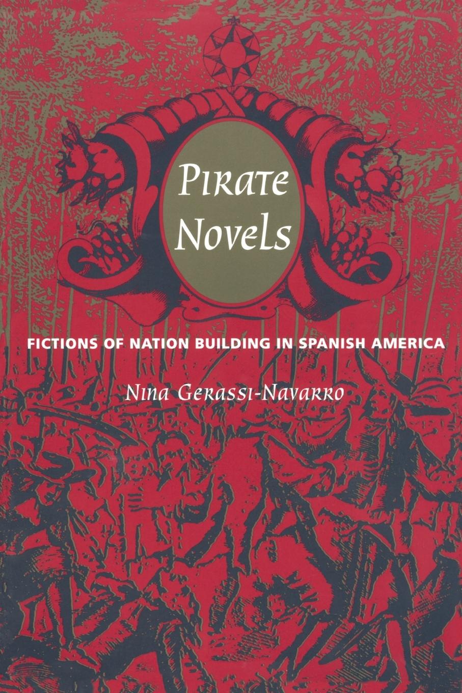 Pirate Novels: Fictions of Nation Building in Spanish America