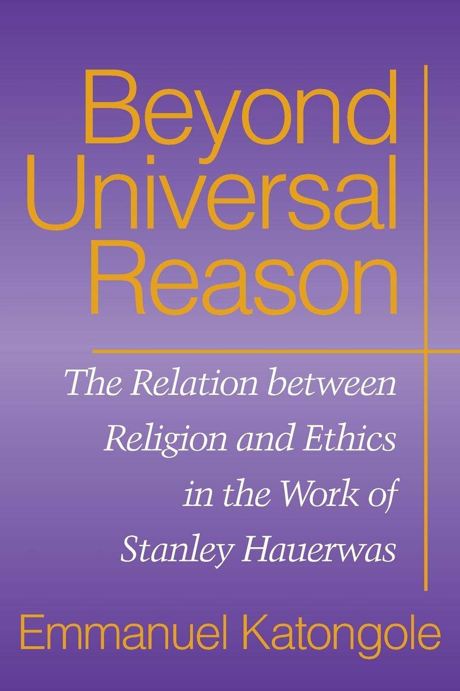 Beyond Universal Reason