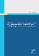 Flexible, internationale Arbeitszeitmodelle für Führungskräfte als Antwort auf die Anforderungen der modernen Arbeitswelt