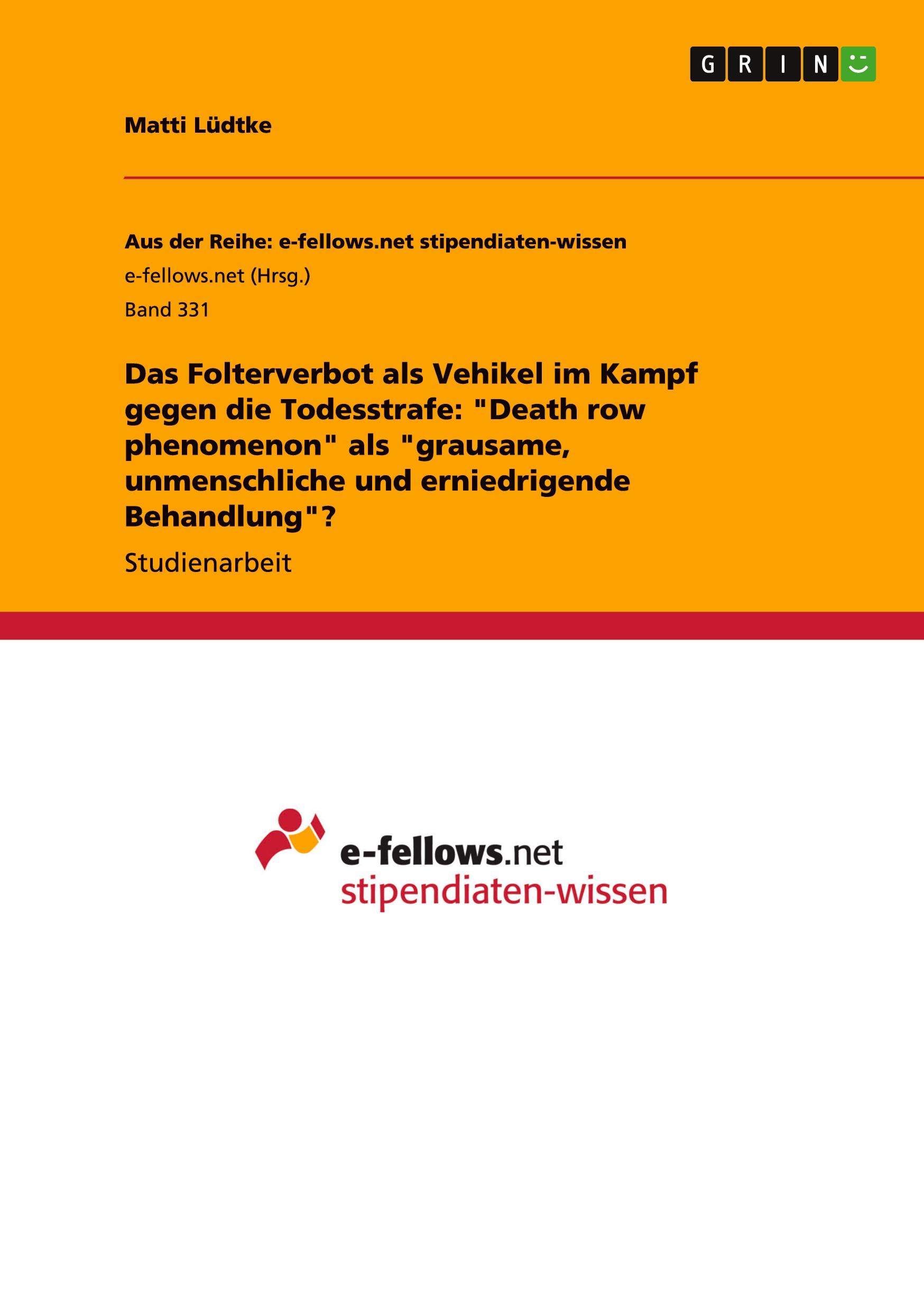 Das Folterverbot als Vehikel im Kampf gegen die Todesstrafe: "Death row phenomenon" als "grausame, unmenschliche und erniedrigende Behandlung"?