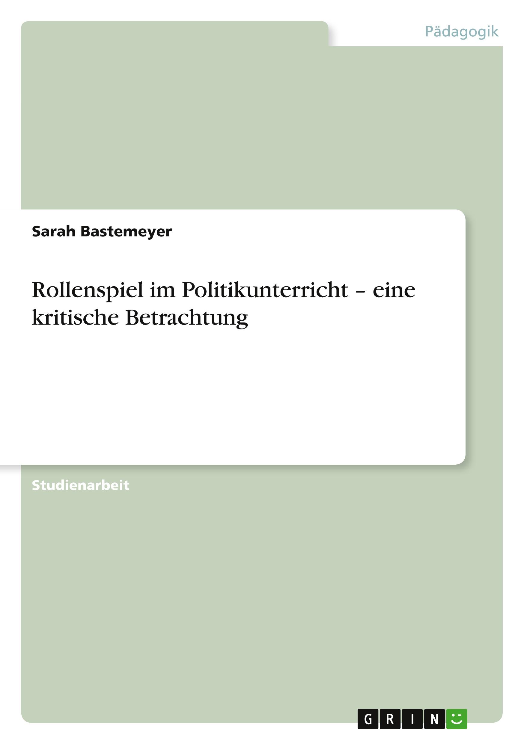 Rollenspiel im Politikunterricht ¿ eine kritische Betrachtung