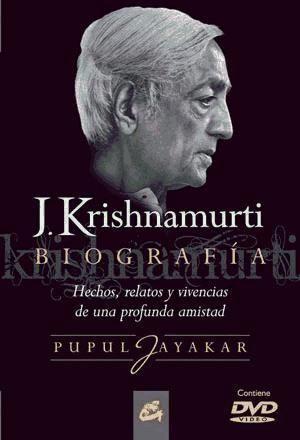 J. Krishnamurti, biografía : hechos, relatos y vivencias de una profunda amistad