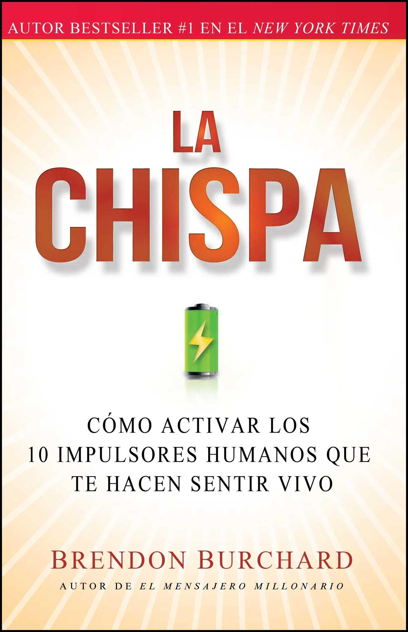 La Chispa: Cómo Activar Los 10 Impulsores Humanos Que Te Hacen Sentir Vivo (Original)