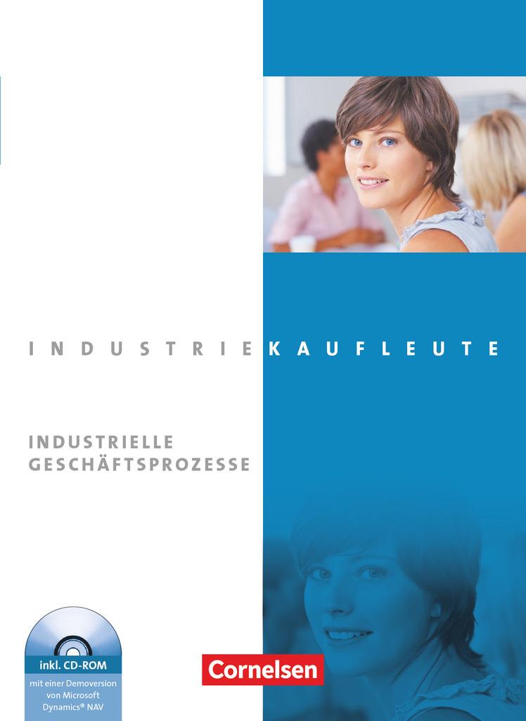 Industriekaufleute: Jahrgangsübergreifend - Industrielle Geschäftsprozesse. Fachkunde inkl. CD- Rom