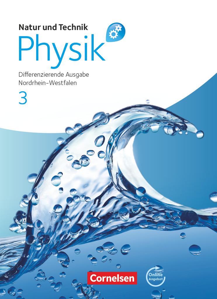 Natur und Technik - Physik 3. Schülerbuch mit Online-Angebot. Differenzierende Ausgabe Gesamtschule Nordrhein-Westfalen