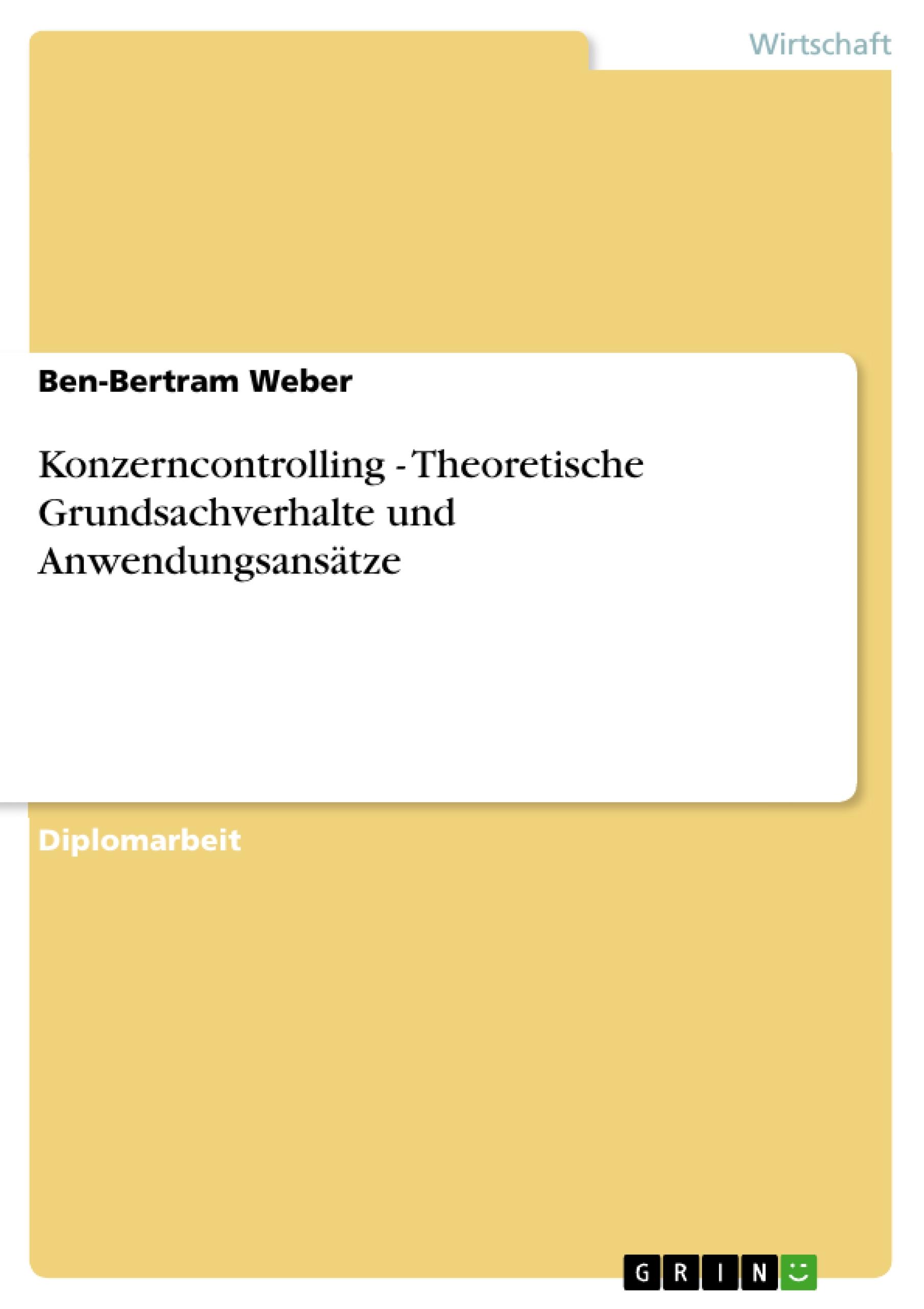 Konzerncontrolling - Theoretische Grundsachverhalte und Anwendungsansätze