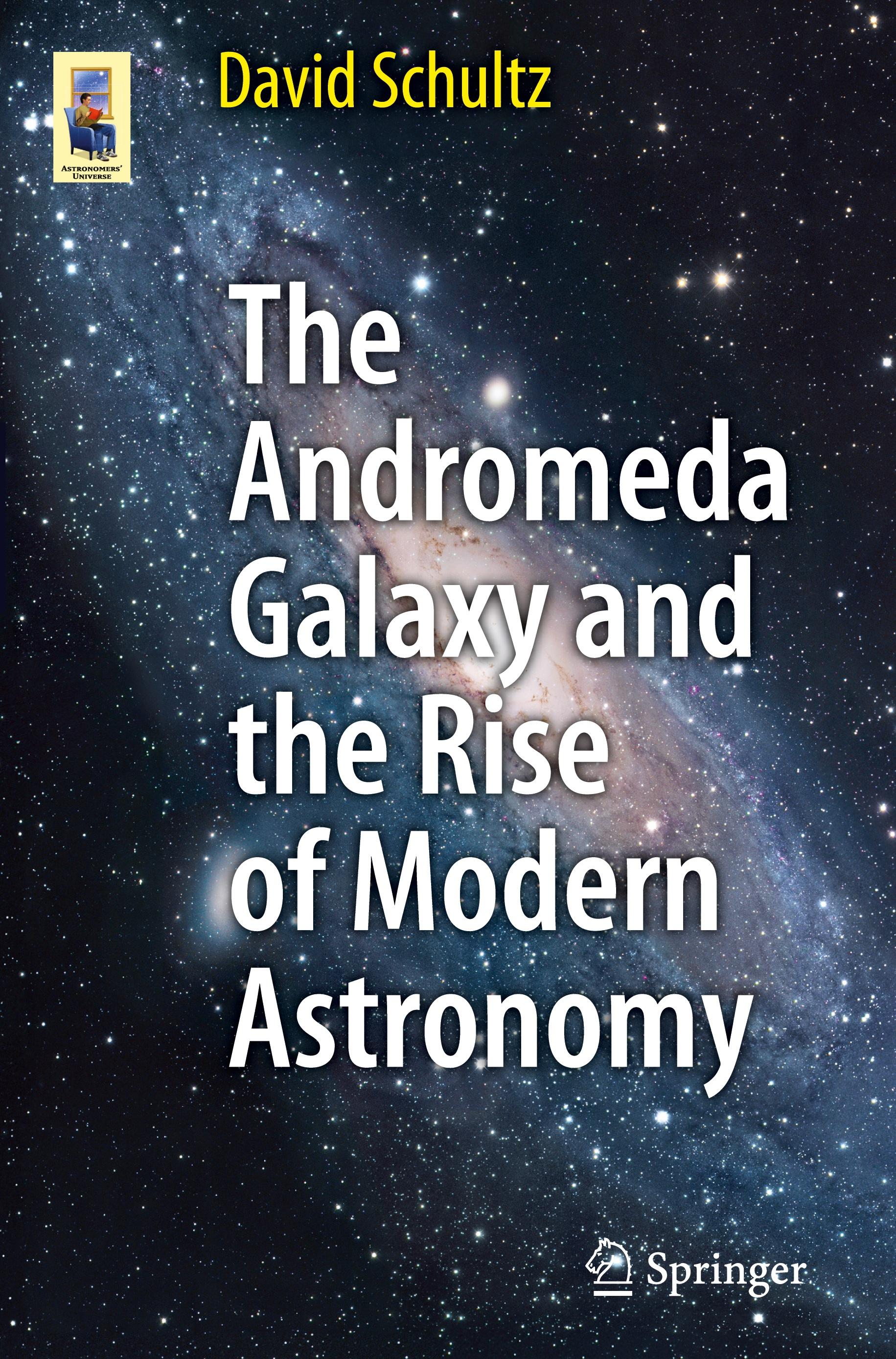 The Andromeda Galaxy and the Rise of Modern Astronomy