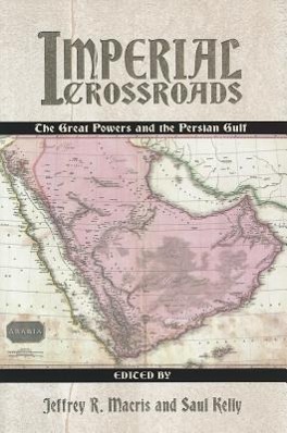 Imperial Crossroads: The Great Powers and the Persian Gulf