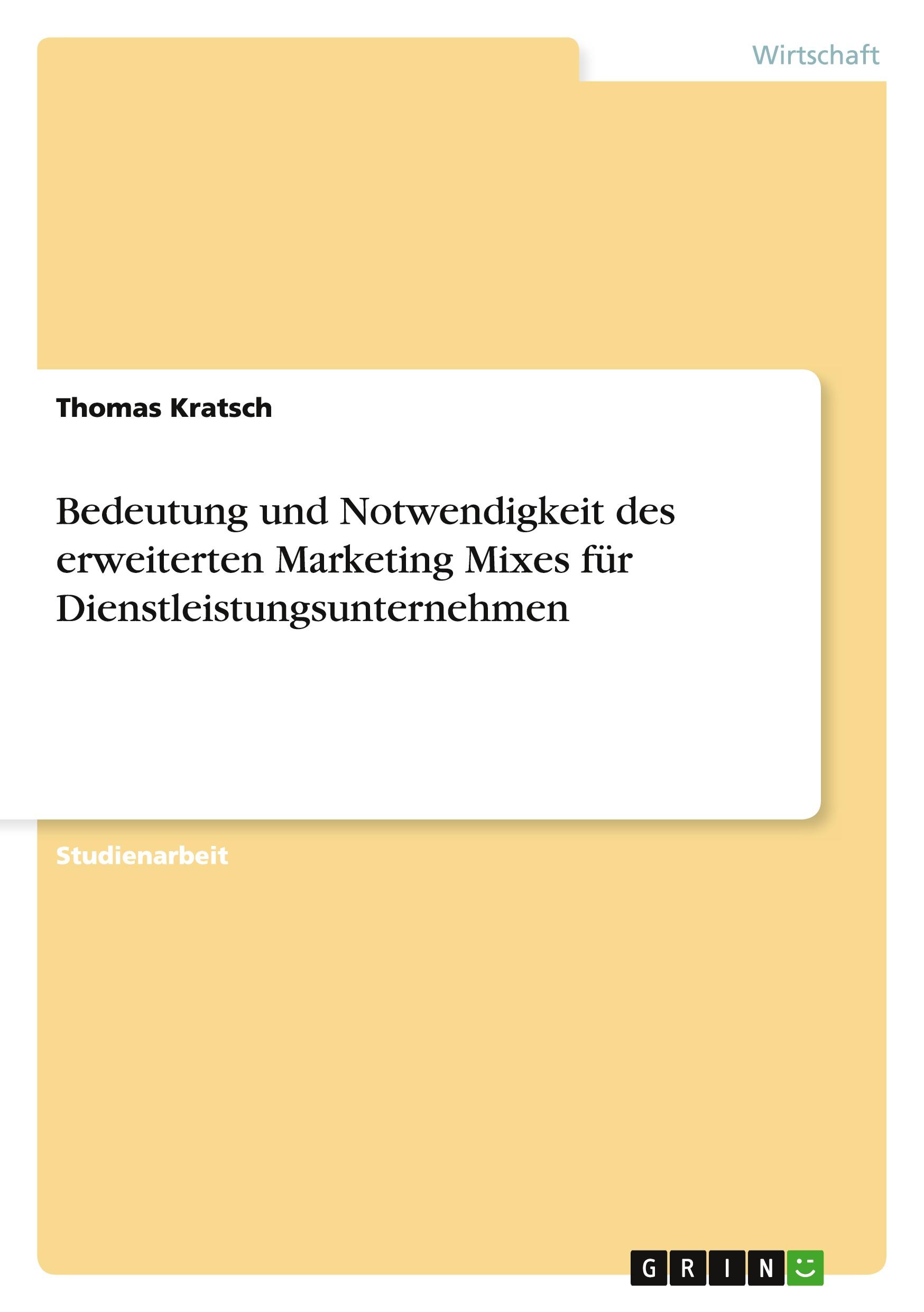 Bedeutung und Notwendigkeit des erweiterten Marketing Mixes für Dienstleistungsunternehmen