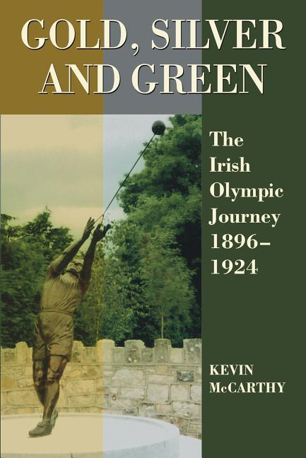 Gold, Silver and Green: The Irish Olympic Journey 1896-1924