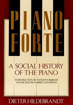 Pianoforte: A Social History of the Piano