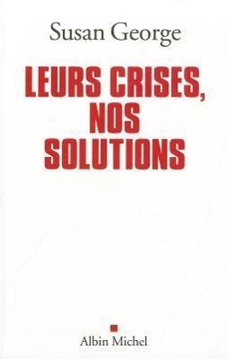 Leurs Crises, Nos Solutions