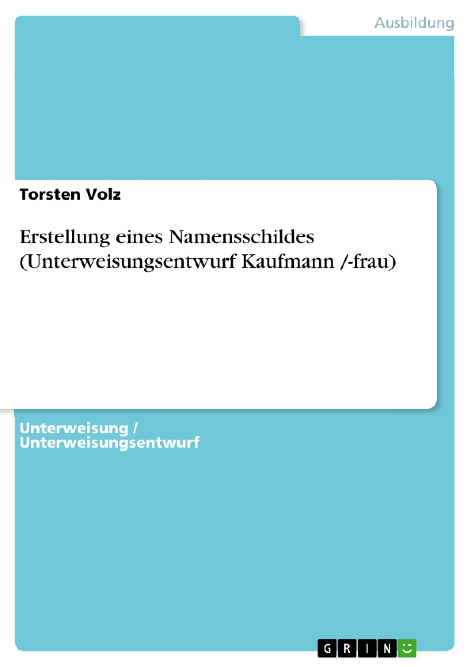 Erstellung eines Namensschildes (Unterweisungsentwurf Kaufmann /-frau)