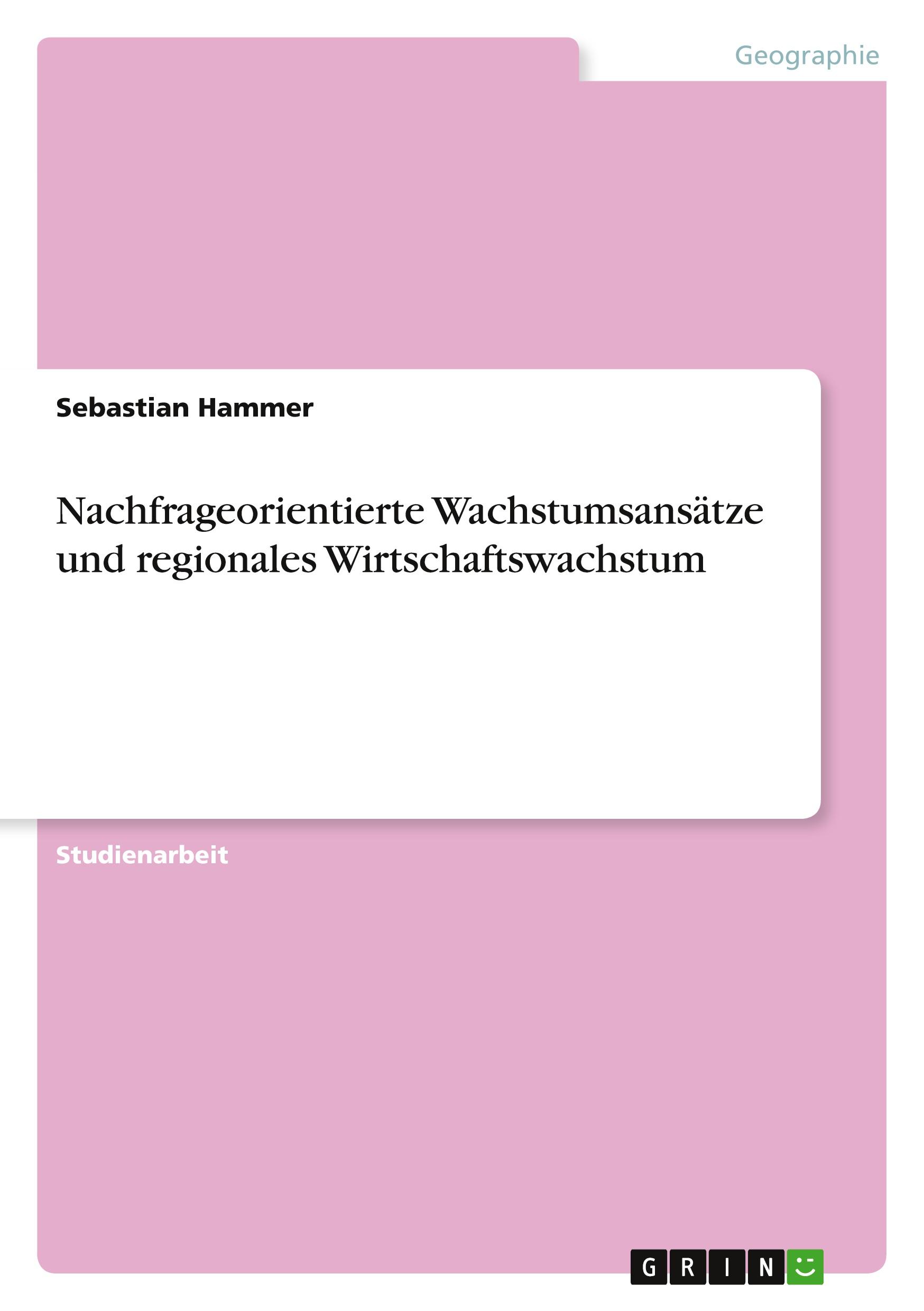 Nachfrageorientierte Wachstumsansätze und regionales Wirtschaftswachstum