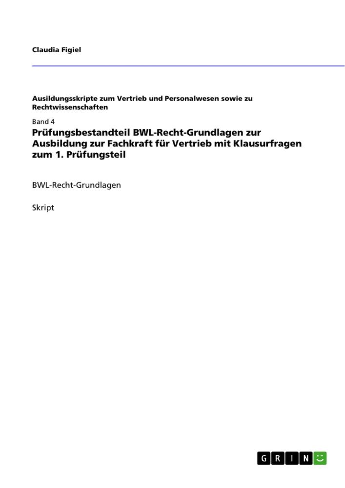 Prüfungsbestandteil BWL-Recht-Grundlagen zur Ausbildung zur Fachkraft für Vertrieb mit Klausurfragen zum 1. Prüfungsteil