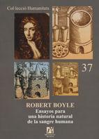 Robert Boyle : ensayos para una historia natural de la sangre humana