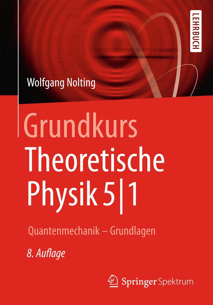 Grundkurs Theoretische Physik 5/1