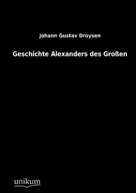 Geschichte Alexanders des Großen