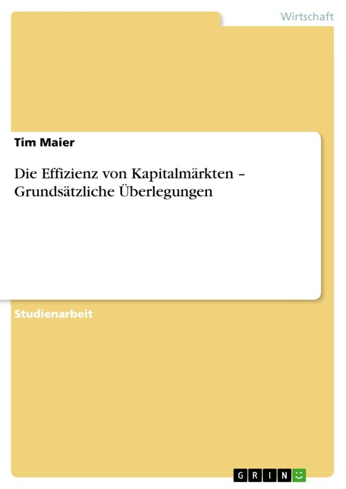 Die Effizienz von Kapitalmärkten ¿ Grundsätzliche Überlegungen