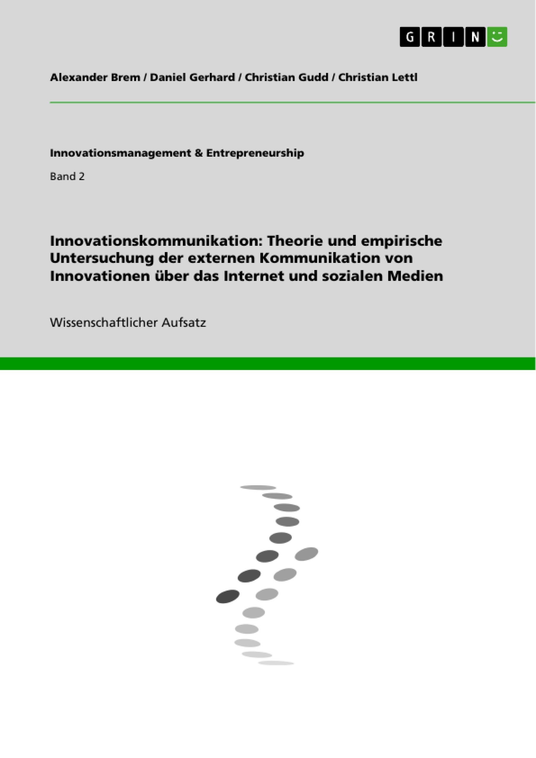 Innovationskommunikation: Theorie und empirische Untersuchung der externen Kommunikation von Innovationen über das Internet und sozialen Medien