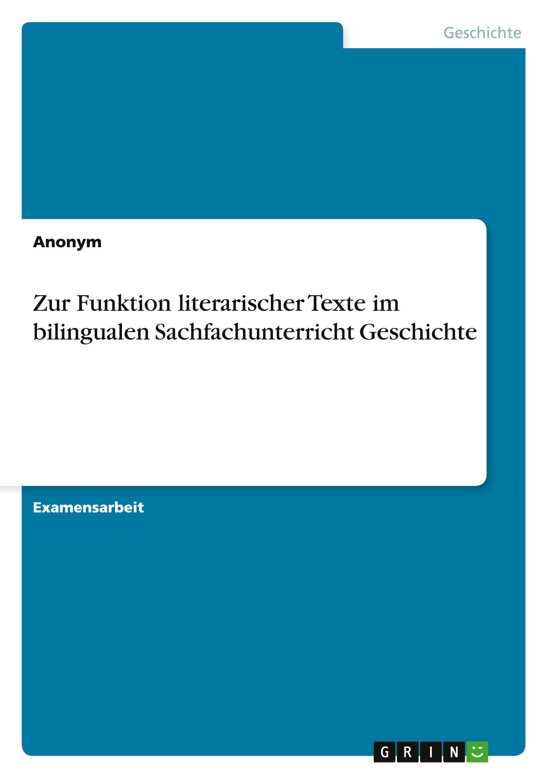 Zur Funktion literarischer Texte im bilingualen Sachfachunterricht Geschichte