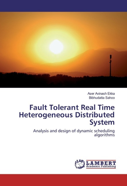 Fault Tolerant Real Time Heterogeneous Distributed System