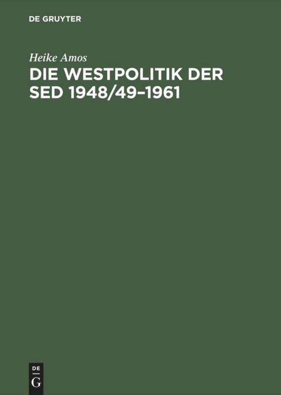 Die Westpolitik der SED 1948/49¿1961